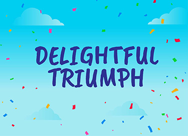 Delightful Triumph